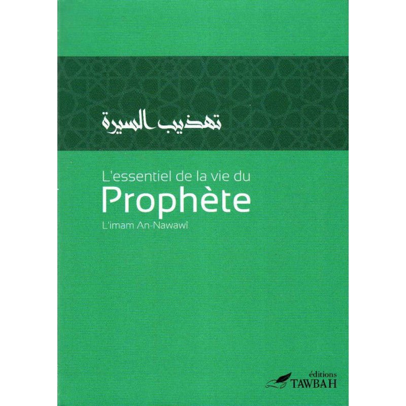 L'essentiel de la vie du Prophète, De L' Imam An - Nawawî - Livres par édition par Tawbah disponible chez Al - imen