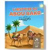 L'Histoire d'Abou Bakr 3 à 6 ans - Livres par édition par MuslimKid disponible chez Al - imen