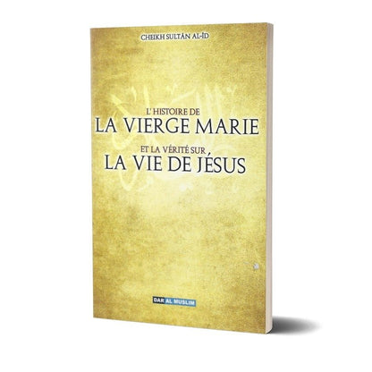 L'histoire de la vierge Marie et la vérité de la vie de Jésus - Livres par édition par Dar Al - Muslim disponible chez Al - imen