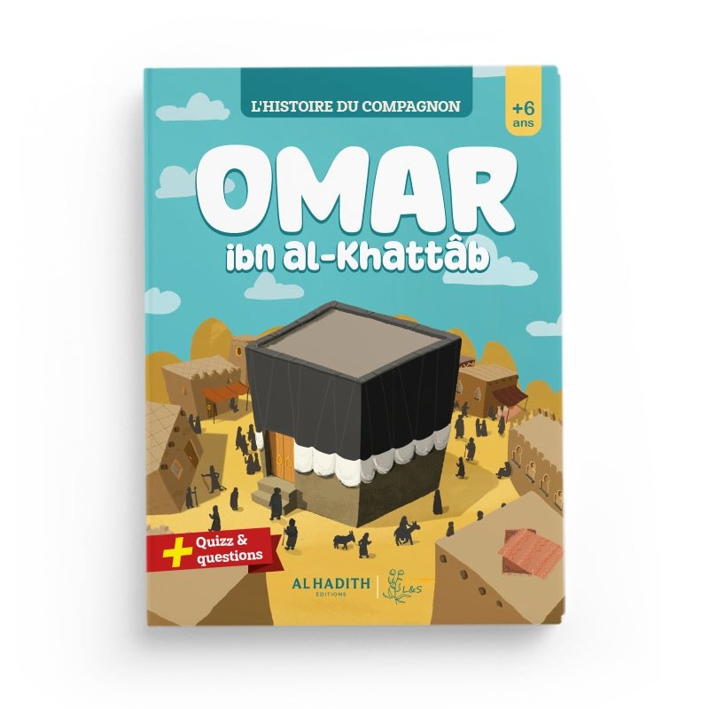 L'histoire du compagnon : Omar ibn Al - Khattâb - Livres par édition par Al - Hadîth disponible chez Al - imen