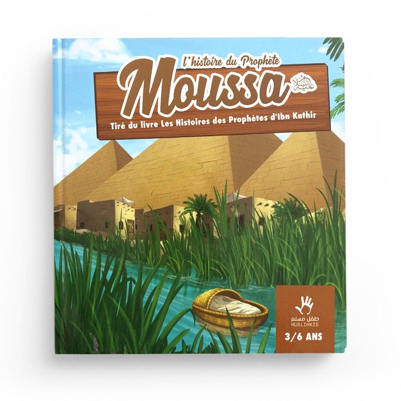 L'histoire du Prophète Moussa (3/6 ans) - Livres par édition par MuslimKid disponible chez Al - imen