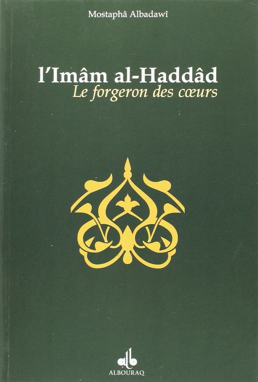 L'Imâm al - Haddâd, le forgeron des cœurs - Livres par édition par Al Bouraq disponible chez Al - imen