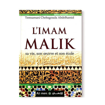 L'IMAM MALIK SA VIE, SON OEUVRE ET SON ÉCOLE D'APRÈS ABDELHAMID CHEBAGOUDA - EDITIONS AL - IMEN - Thèmes par Al - imen disponible chez Al - imen