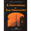 L'intention & la sincérité d’après Yusuf Al - Qaradawi - Livres par édition par Maison d'Ennour disponible chez Al - imen