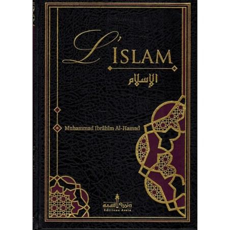 L'Islam - Muhammad Ibrâhîm Al - Hamad - Livres par édition par Assia disponible chez Al - imen