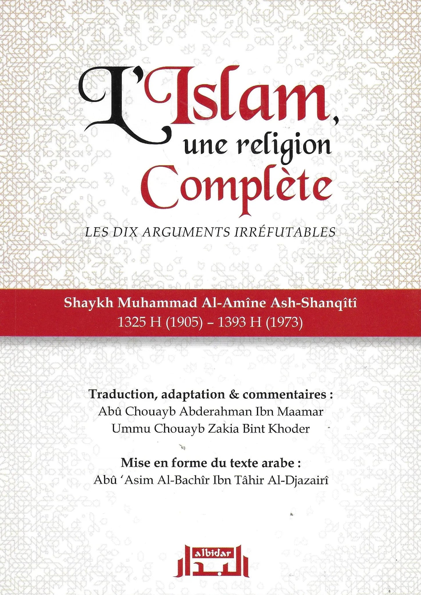 L’Islam, une religion complète par Cheikh Muhammad Al - Amîne Ash - Shanqîtî - Livres par édition par Albidar disponible chez Al - imen