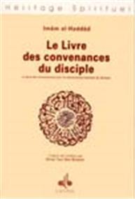 Livre des convenances du disciple (Le) Imâm al - Haddâd - Livres par édition par Al Bouraq disponible chez Al - imen