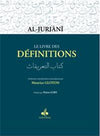 Livre des définitions, (Le) Al - Jurjânî,´ Ali b. Muhammmad - Livres par édition par Al Bouraq disponible chez Al - imen