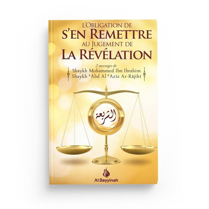 L'obligation de s'en remettre au jugement de la révélation - Al Bayyinah - Livres par édition par Al - Bayyinah disponible chez Al - imen