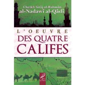 L'oeuvre des quatre califes - Cheikh Sirâj al - Rahmân - Thèmes par Al - Hadîth disponible chez Al - imen