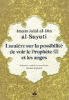 Lumière sur la possibilité de voir le Prophète (sws) et les anges par Jalal ad - Din as - Suyutî Al - imen