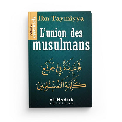 L'union des musulmans - Ibn Taymiyya - Editions Al hadith - Livres par édition par Al - Hadîth disponible chez Al - imen