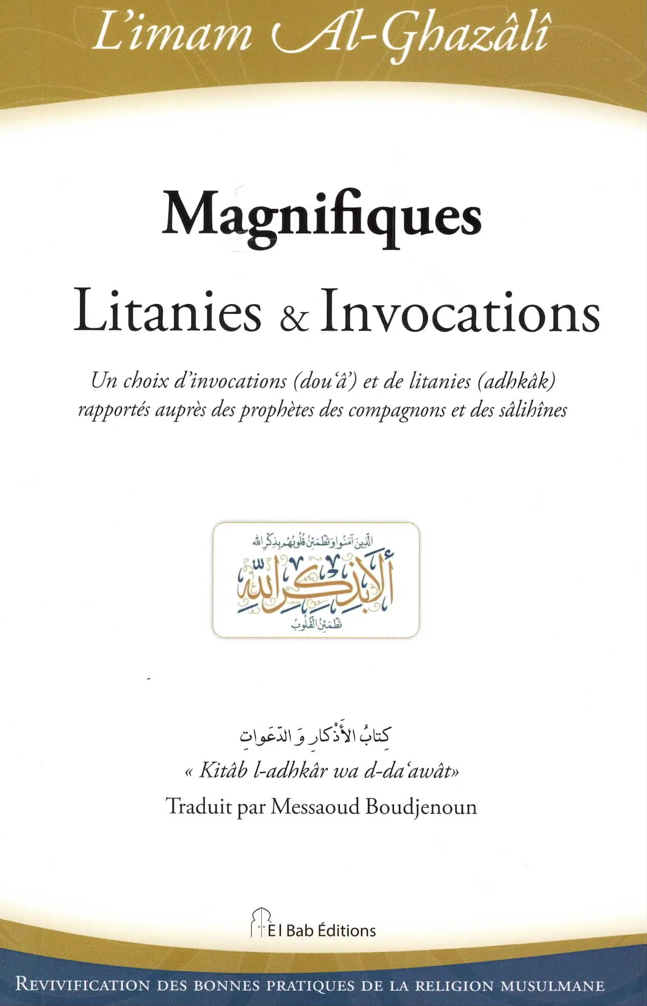 Magnifiques Litanies & Invocations d'Abu Hamid Al - Ghazali - Livres par édition par El Bab disponible chez Al - imen