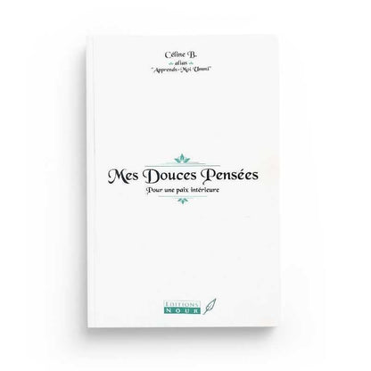 Mes douces pensées par Celine B - Éditions Nour - Livres par édition par Nour disponible chez Al - imen