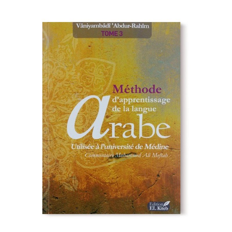 Méthode d'apprentissage de langue arabe utilisée à l'université de Médine - Tome 3 - Livres par édition par Sana disponible chez Al - imen