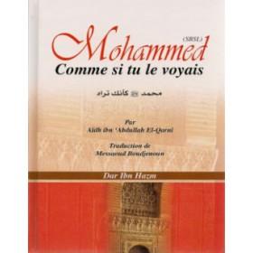 Mohammed (SBSL) comme si tu le voyais - محمد ص كأنك تراه - Livres par édition par Ibn Hazm disponible chez Al - imen