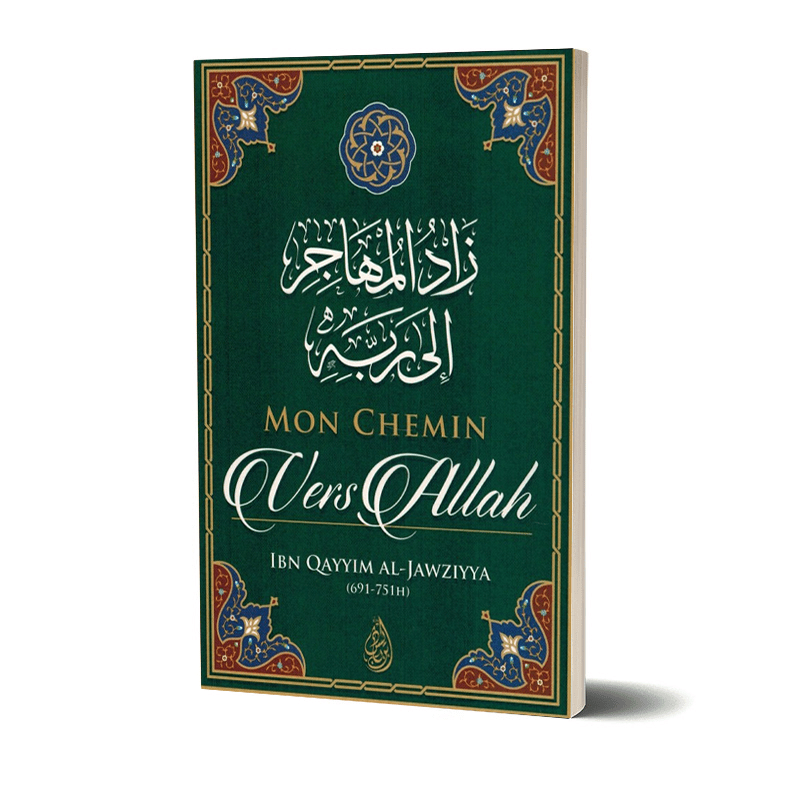 Mon Chemin Vers Allah - Ibn Qayyim Al-Jawziyya - Ibn Badis Ibn Badis Livre > Islam > Foi et Spiritualité 9791091925129 Librairie Musulmane Al-imen