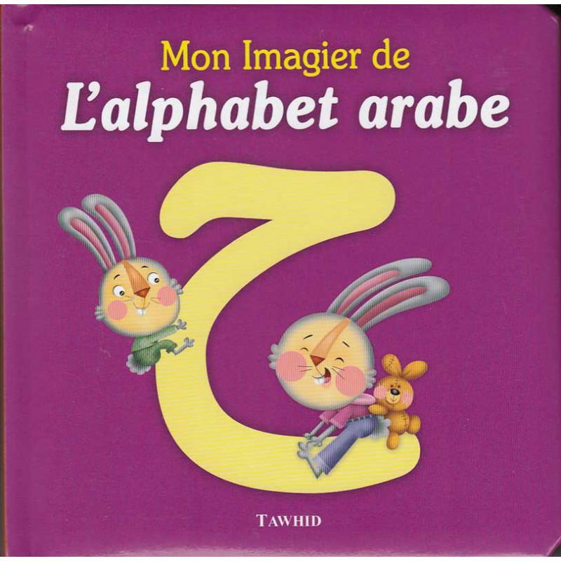 Mon imagier de l'alphabet Arabe (L'arabe pas à pas) - Livres par édition par Tawhid disponible chez Al - imen