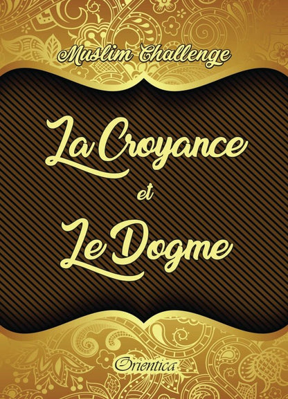 Muslim Challenge : La Croyance et le Dogme ('aqîda) - Livres par édition par Orientica disponible chez Al - imen