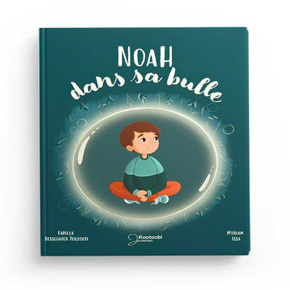 Noah dans sa bulle (Myriam Issa) - Kootoobi Jeunesse disponible chez Al - imen