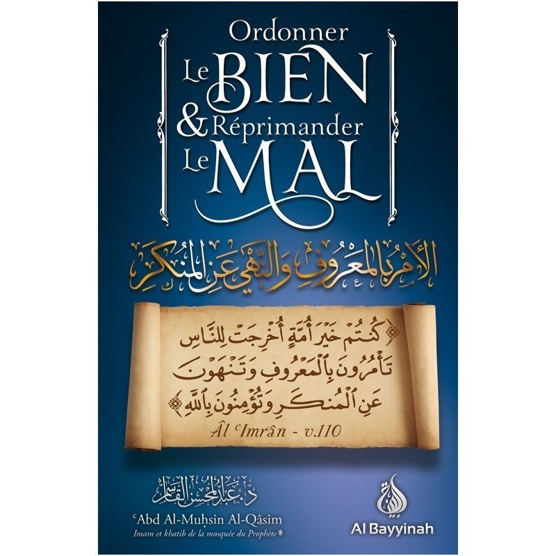 Ordonner le Bien et réprimander le Mal - Livres par édition par Al - Bayyinah disponible chez Al - imen