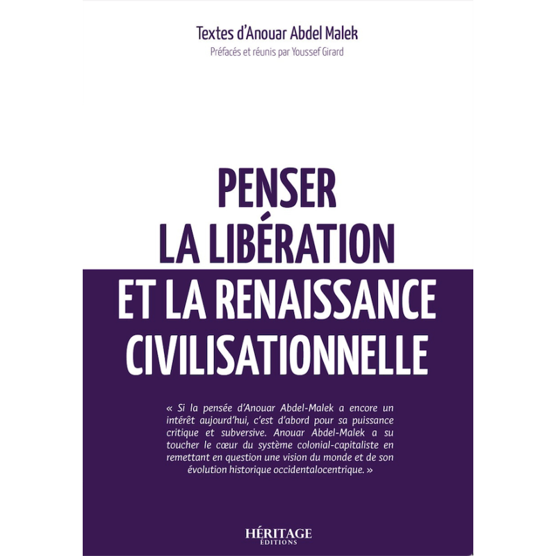 Penser la libération et la renaissance civilisationnelle - Anouar Abdel Malek - Livres par édition par Al - Bayyinah disponible chez Al - imen