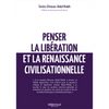 Penser la libération et la renaissance civilisationnelle - Anouar Abdel Malek - Livres par édition par Al - Bayyinah disponible chez Al - imen