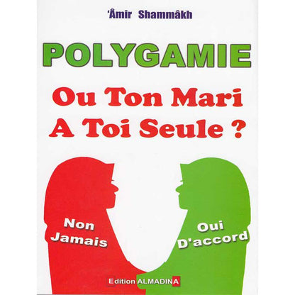 Polygamie ou ton mari a toi seule? d'après 'Amir Shammakh disponible chez Al - imen