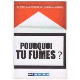 Pourquoi tu fumes ? - Thèmes par Dar Al - Muslim disponible chez Al - imen