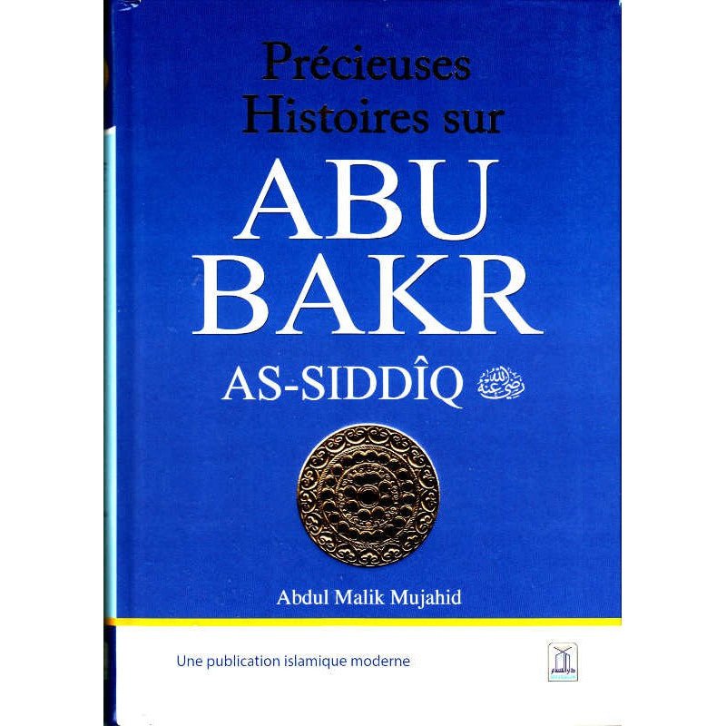 Précieuses histoires sur Abu Bakr As - Siddîq - Livres par édition par Daroussalam disponible chez Al - imen