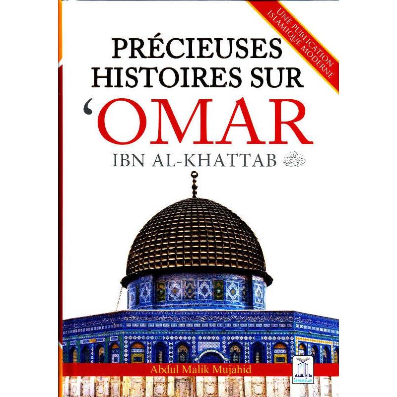 Précieuses histoires sur 'Omar Ibn Al - Khattab, de Abdul Malik Mujahid - Livres par édition par Daroussalam disponible chez Al - imen