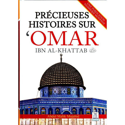 Précieuses histoires sur 'Omar Ibn Al - Khattab, de Abdul Malik Mujahid disponible chez Al - imen