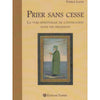 Prier sans cesse : La Voie spirituelle de l'Invocation dans les Religions - Livres par édition par Tasnîm disponible chez Al - imen