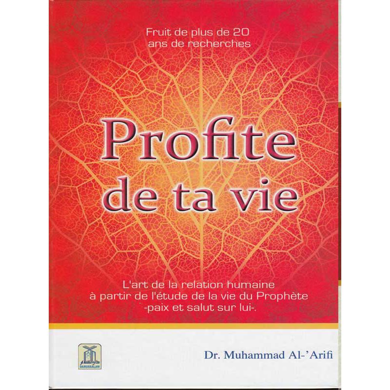 Profite de ta vie d’après Muhammad Al - Arifi - Livres par édition par Daroussalam disponible chez Al - imen