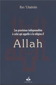 Provisions indispensables à celui qui appelle à la religion d’Allâh (Les) IBN ´UTHEIMÎN - Livres par édition par Al Bouraq disponible chez Al - imen