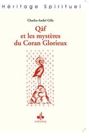 QAF et les mystères du Coran glorieux GILIS, Charles - André - Livres par édition par Al Bouraq disponible chez Al - imen