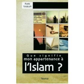 Que signifie mon appartenance à l'Islam ? disponible chez Al - imen