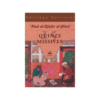 Quinze missives par 'Abd al - Qâdir Al - Jilânî - Livres par édition par Al Bouraq disponible chez Al - imen