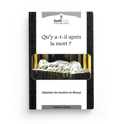 Qu'y - a - t'il après la mort ? - Abdallâh Ibn Ibrahim Ar - Raouji disponible chez Al - imen