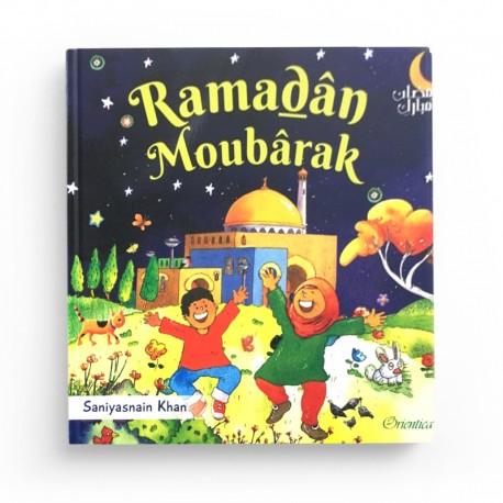 Ramadân Moubârak (Livre pour enfant musulman avec pages cartonnées) - Editions Orientica disponible chez Al - imen