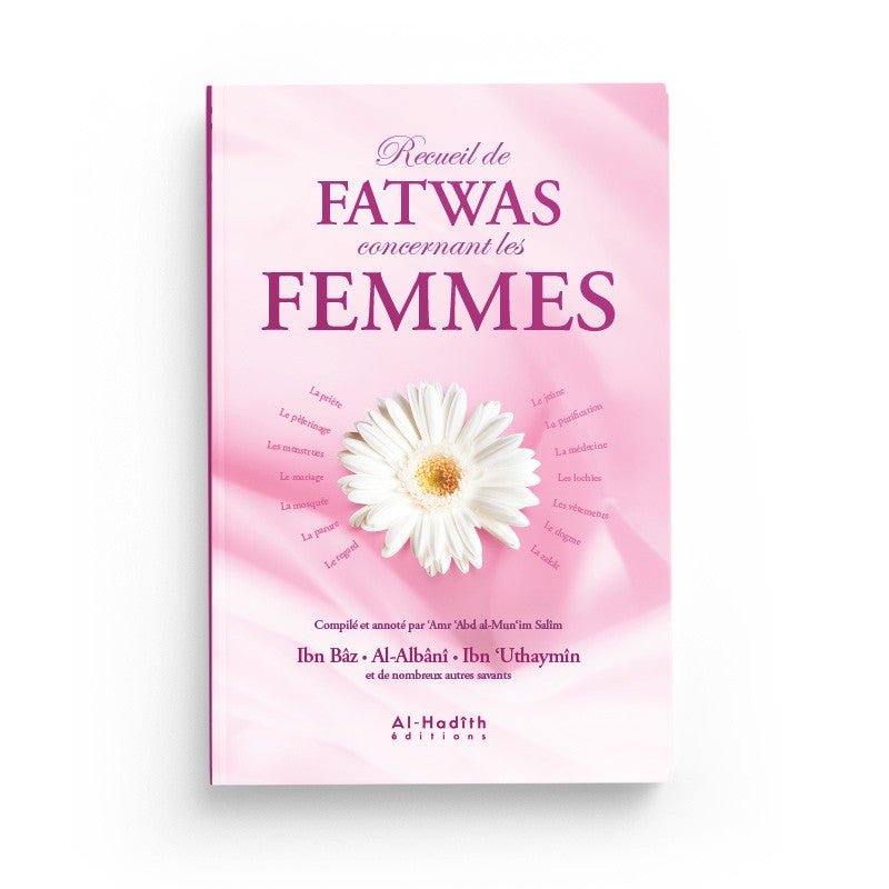 Recueil de fatwas concernant les femmes - 'Amr 'Abd al - Mun'im Salîm - Nouvelle édition - Editions Al - hadith - Livres par édition par Al - Hadîth disponible chez Al - imen