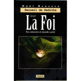 Recueil de hadiths sur la foi (Foi, miracles et monde caché) - Livres par édition par Tawhid disponible chez Al - imen