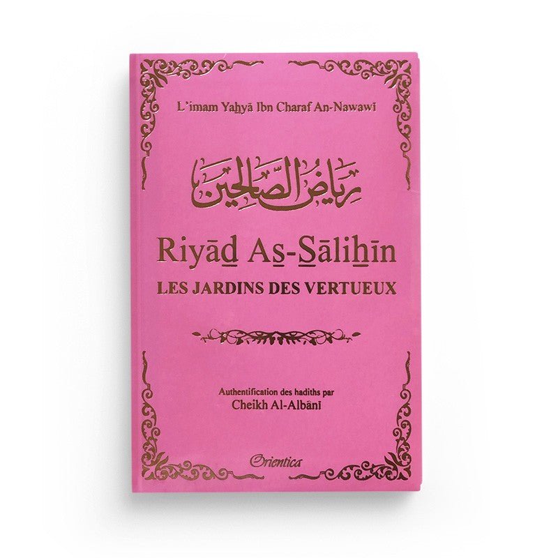 Riyad As - Salihîn - Le jardin des vertueux Rose - Livres par édition par Orientica disponible chez Al - imen