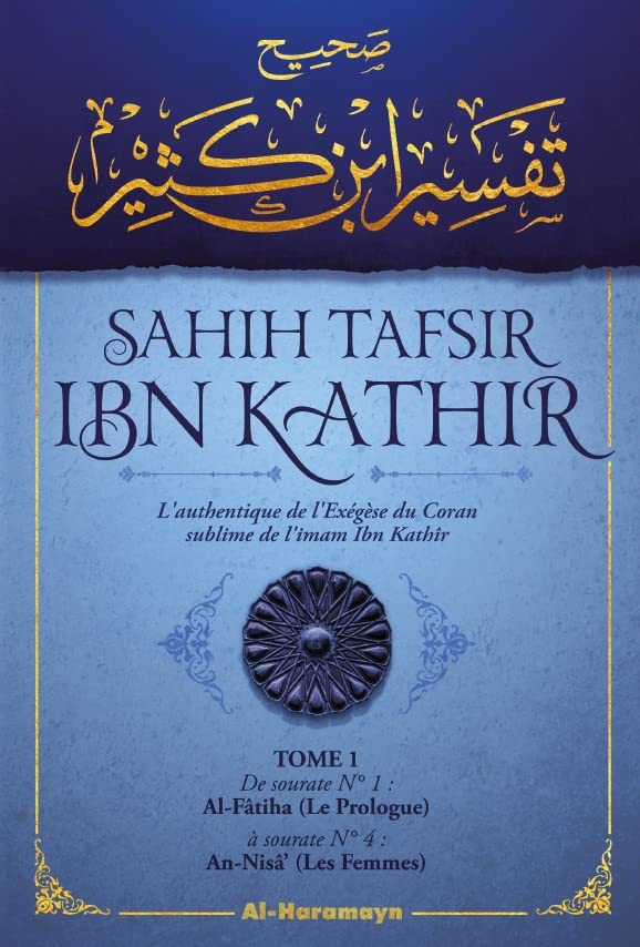 Sahîh Tafsîr ibn Kathir : L'authentique de l'Exégèse du Coran sublime (Commentaire en 5 volumes) - Livres par édition par Al - Haramayn disponible chez Al - imen