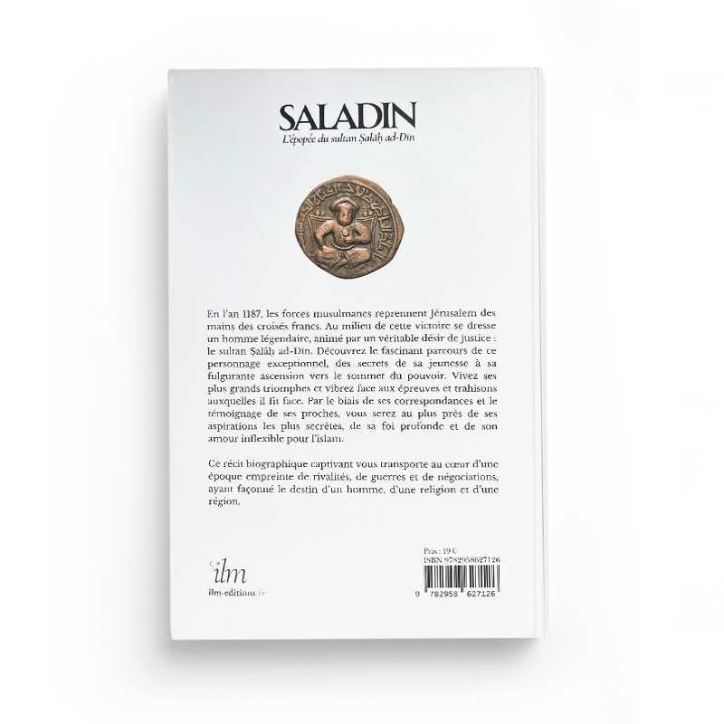 Saladin : l’épopée du sultan Salâh ad - Dîn - ibn Shaddad Abu Shama ibn al - Athir - Livres par édition par Ilm disponible chez Al - imen