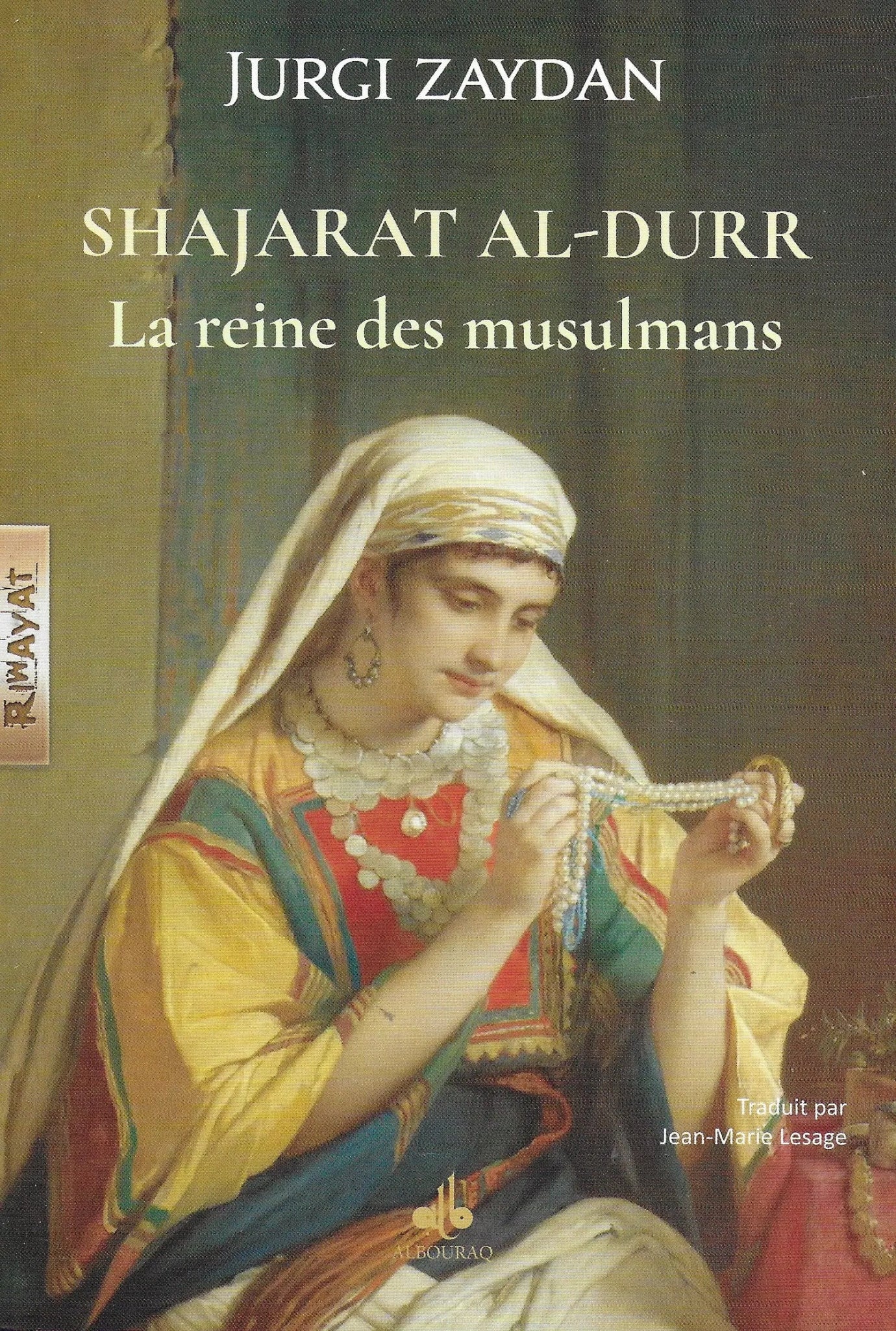 Shajarat Al - Durr – La reine des musulmans écrit par Jurgi Zaydan - Livres par édition par Al Bouraq disponible chez Al - imen