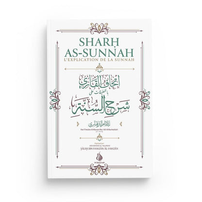 Sharh As - Sunnah (L'explication de la sunnah - d'après L'Imam Al Barbahârî disponible chez Al - imen