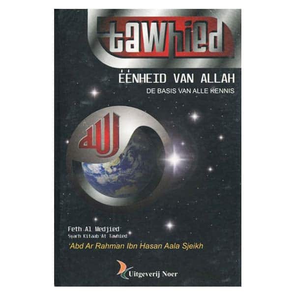 Tawhied | l'unité d'Allah, la base de toute connaissance - Livres NL par Nederlands disponible chez Al - imen