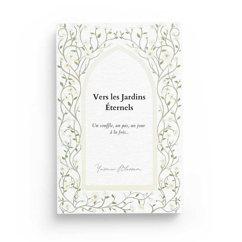 Vers les Jardins Éternels: Un souffle, un pas, un jour à la fois - Yasmin Blossom - Livres par édition par Al - imen disponible chez Al - imen