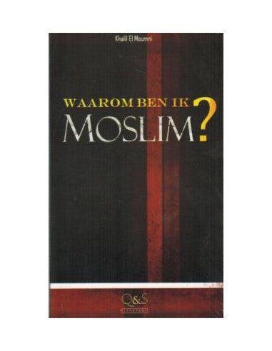 Waarom ben ik moslim? disponible chez Al - imen